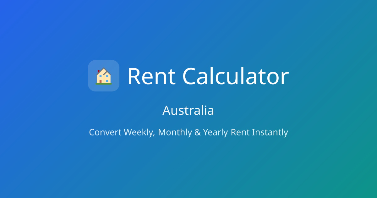 Rent Calculator Australia | Weekly, Monthly & Yearly Rent Converter